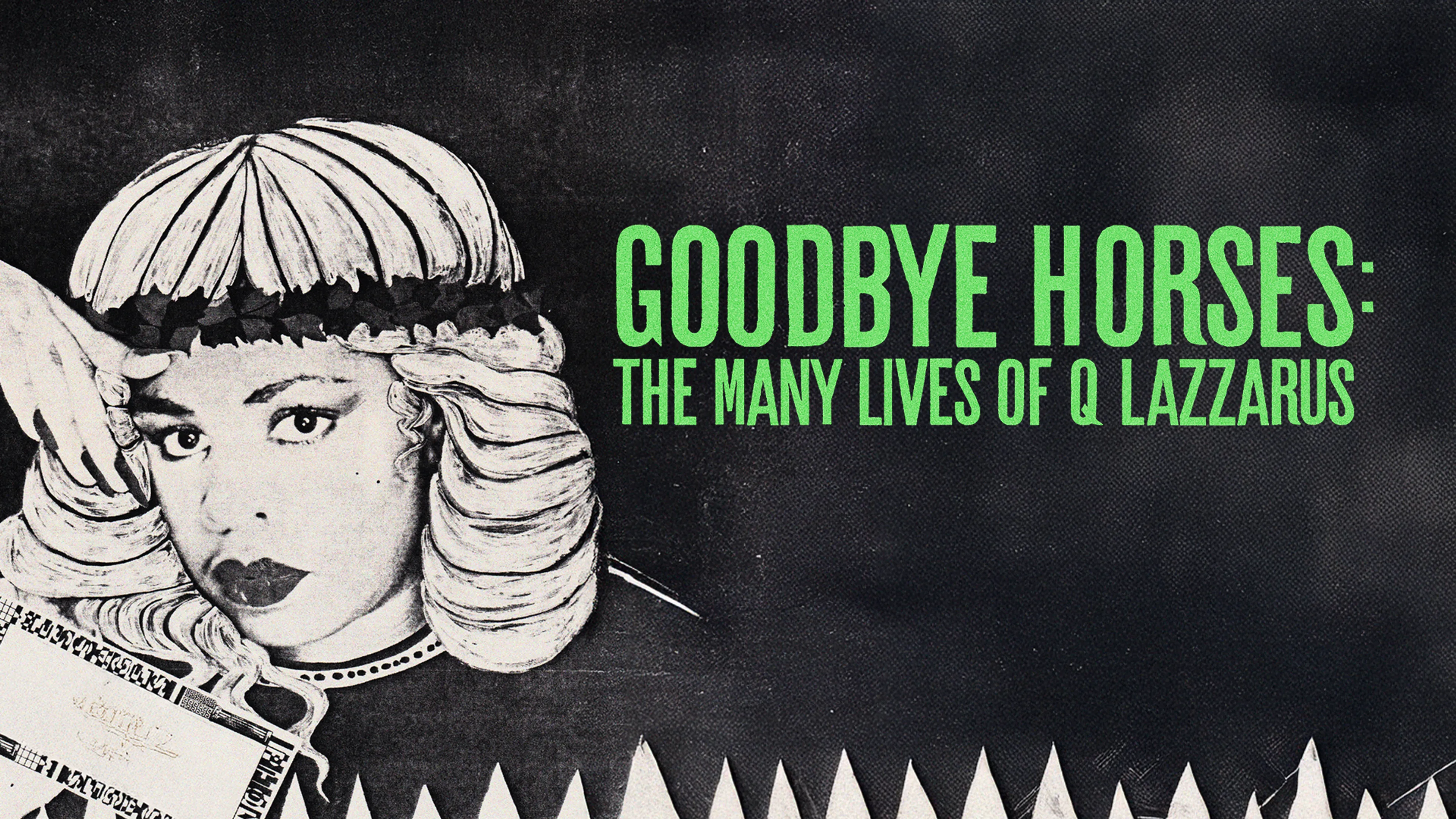 Goodbye Horses: The Many Lives of Q Lazzarus poster